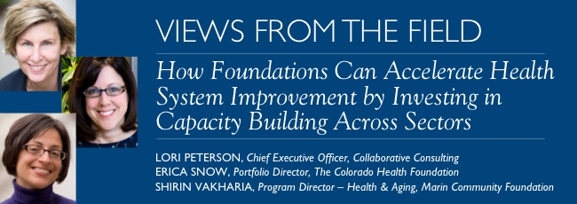 How Foundations Can Accelerate Health System Improvement by Investing in Capacity Building Across Sectors